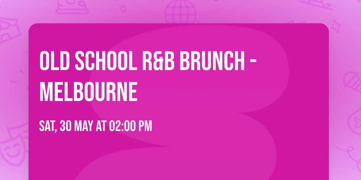 Old School R&B Brunch - Melbourne