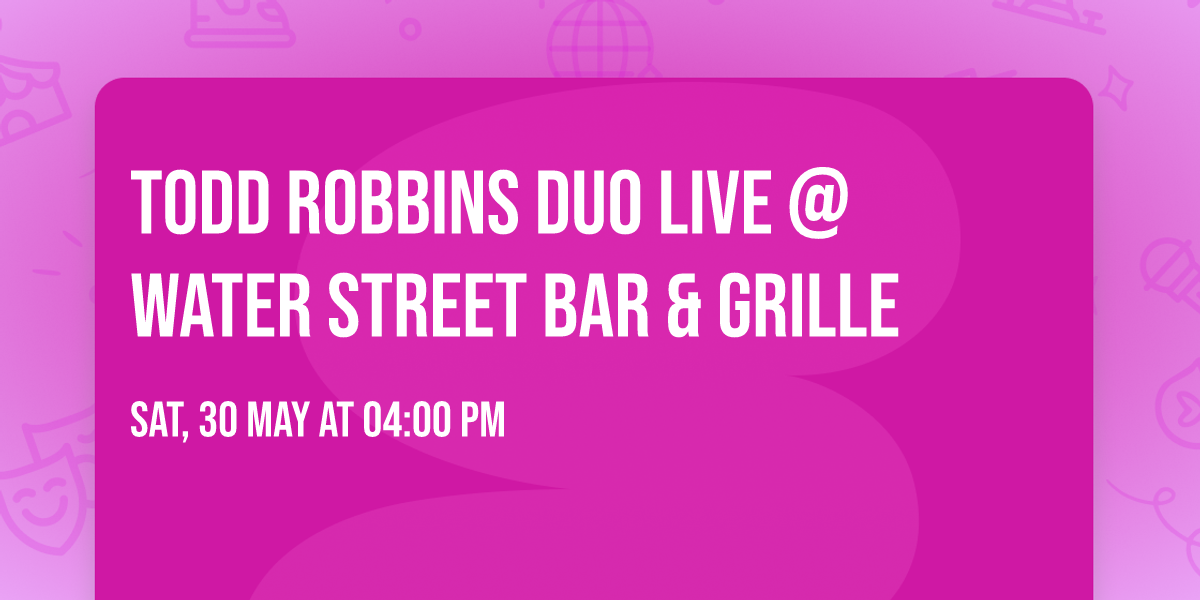 Todd Robbins Duo Live @ Water Street Bar & Grille