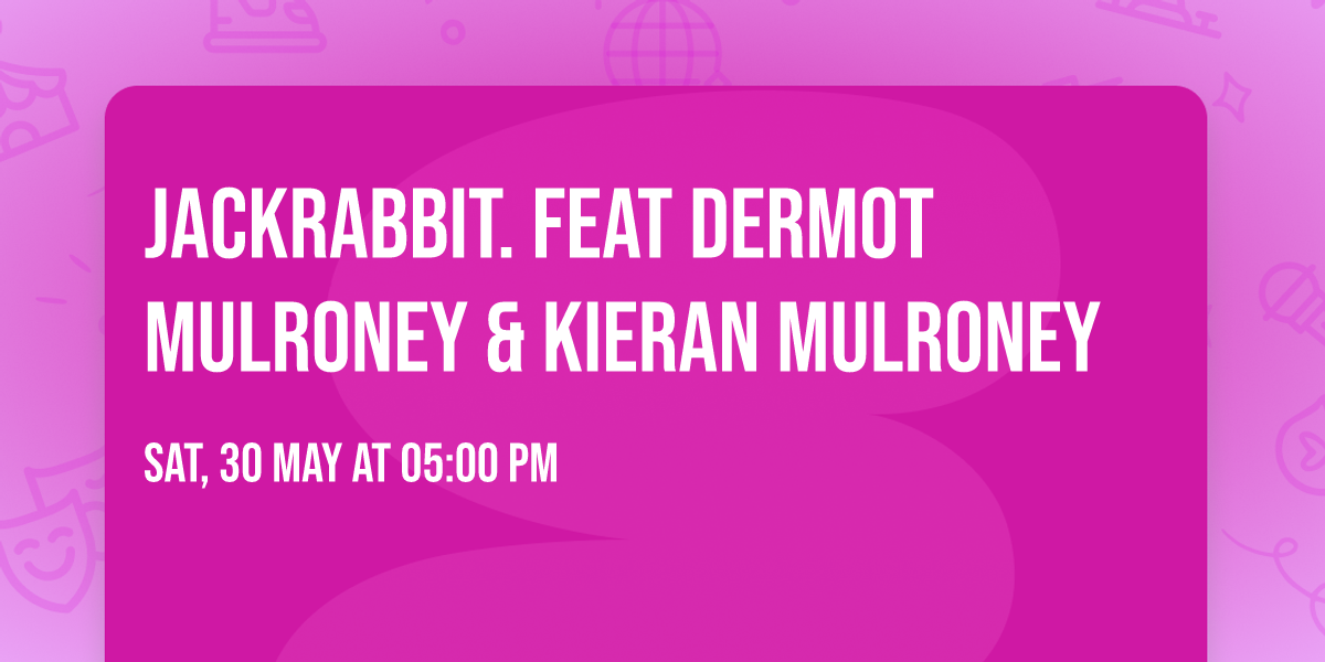 jackrabbit. feat Dermot Mulroney & Kieran Mulroney