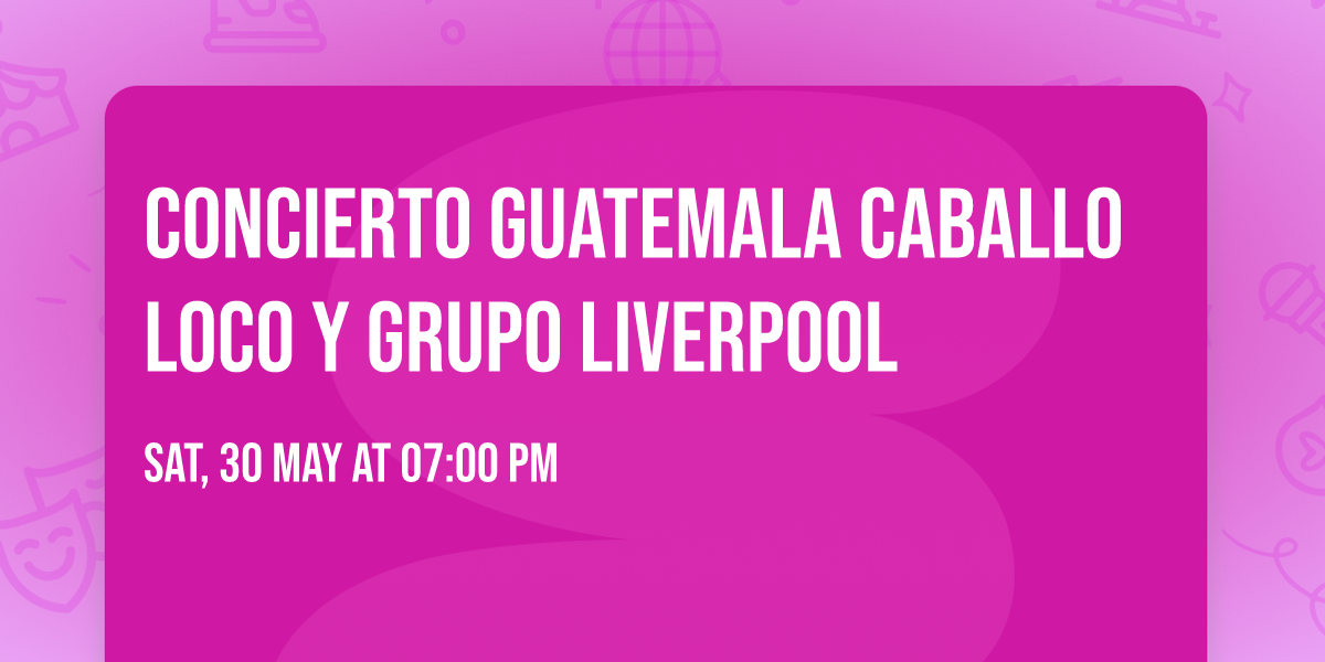 Concierto Guatemala Caballo Loco y Grupo Liverpool 