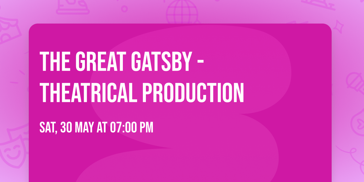The Great Gatsby - Theatrical Production