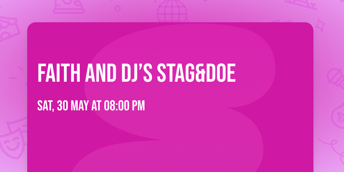 Faith and DJ\u2019s Stag&Doe