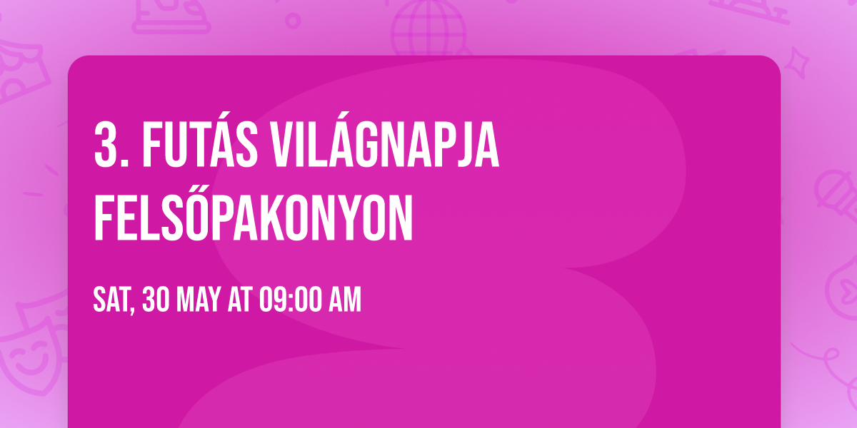 3. Fut\u00e1s Vil\u00e1gnapja Fels\u0151pakonyon