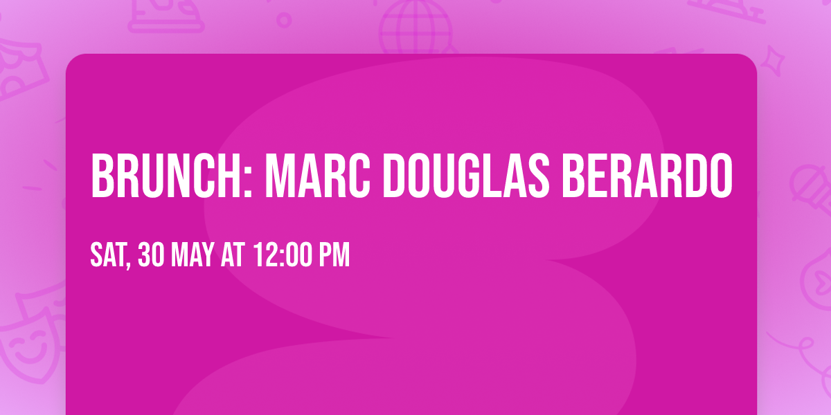 Brunch: Marc Douglas Berardo