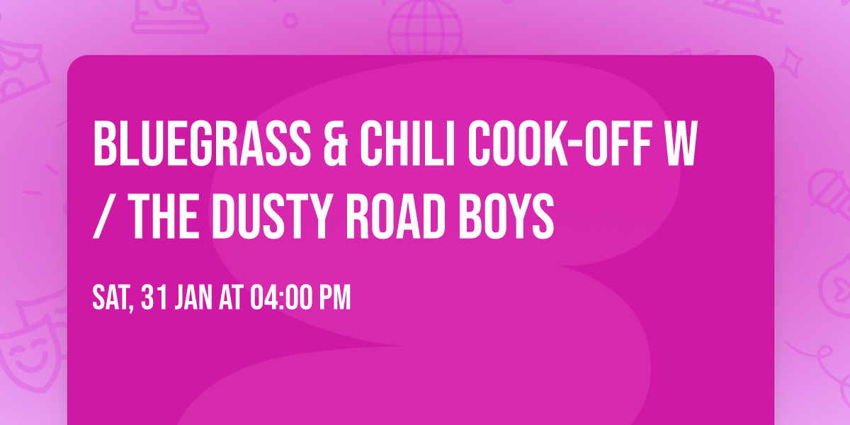 Bluegrass & Chili Cook-Off w\/ The Dusty Road Boys