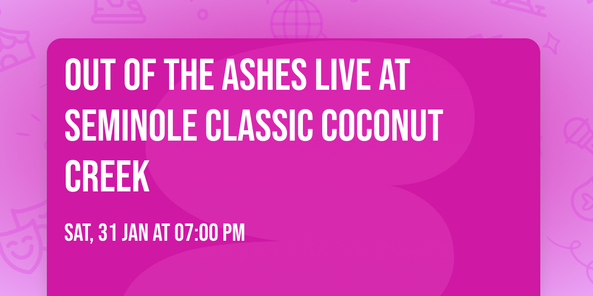 Out of the Ashes live at Seminole Classic Coconut Creek