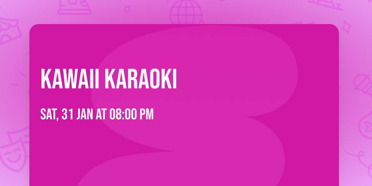\ud83c\udfa4\ud83c\udf38 Kawaii Karaoki \ud83c\udf38\ud83c\udfa4