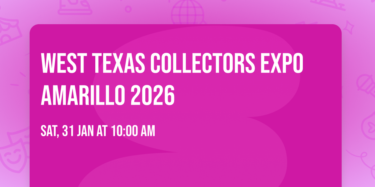 West Texas Collectors Expo Amarillo 2026