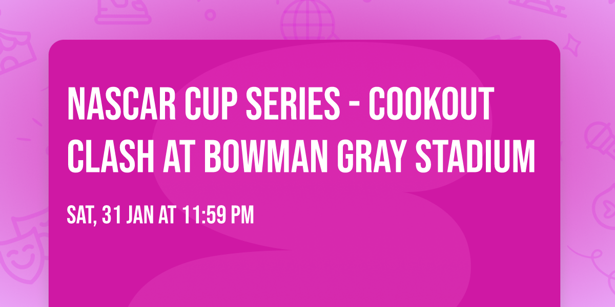 NASCAR Cup Series - Cookout Clash at Bowman Gray Stadium