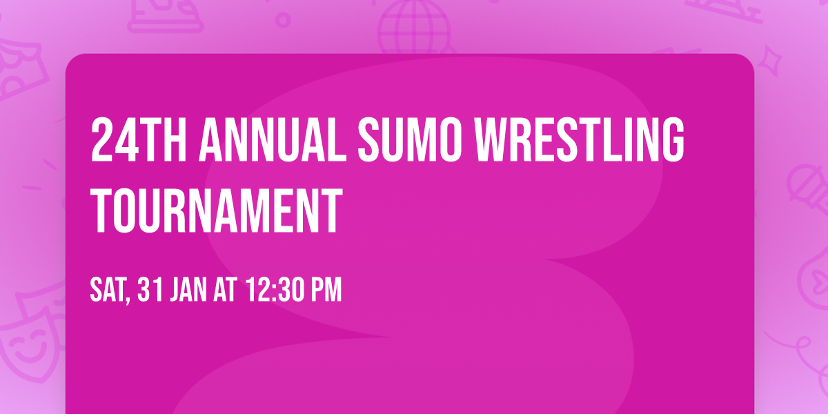 24th Annual Sumo Wrestling Tournament