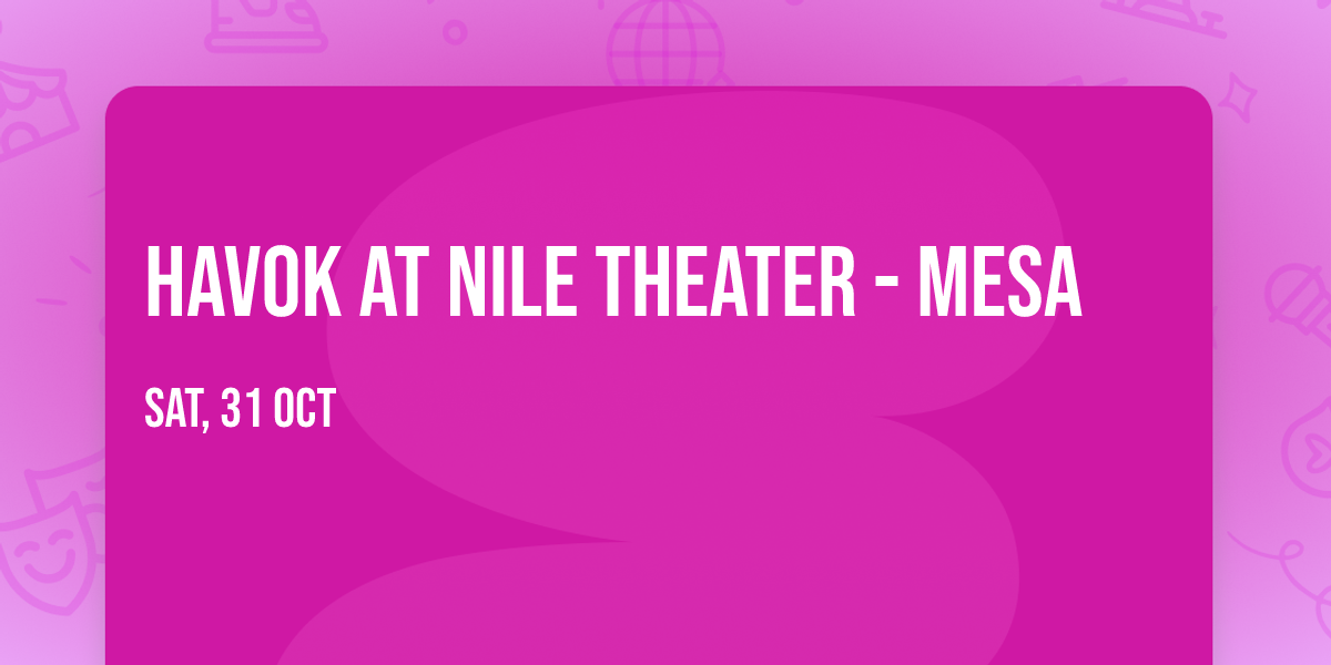 Havok at Nile Theater - Mesa