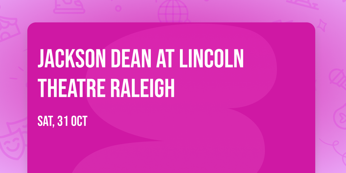 Jackson Dean at Lincoln Theatre Raleigh
