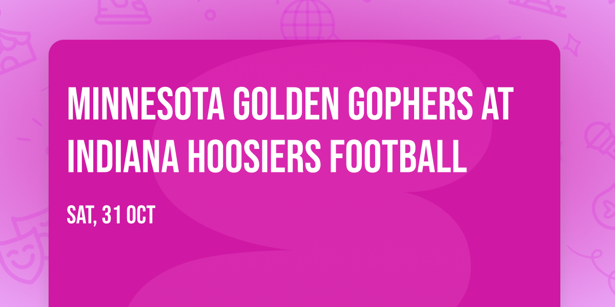 Minnesota Golden Gophers at Indiana Hoosiers Football