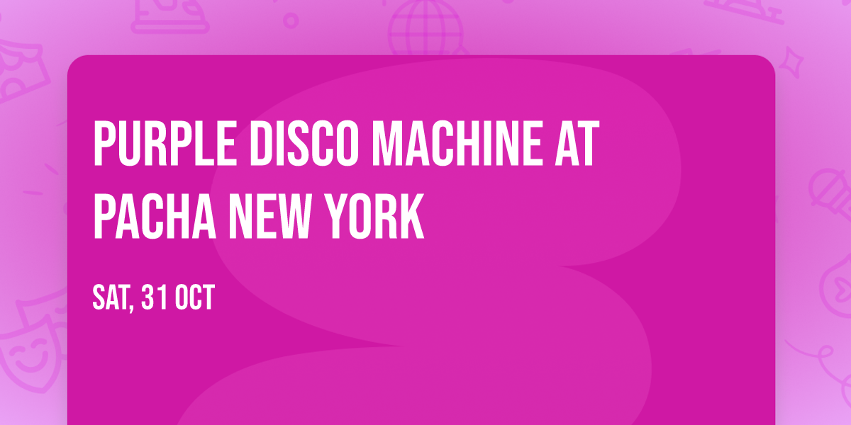 Purple Disco Machine at Pacha New York