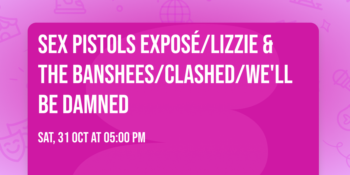 Sex Pistols Expos\u00e9\/Lizzie & The Banshees\/Clashed\/We'll be Damned