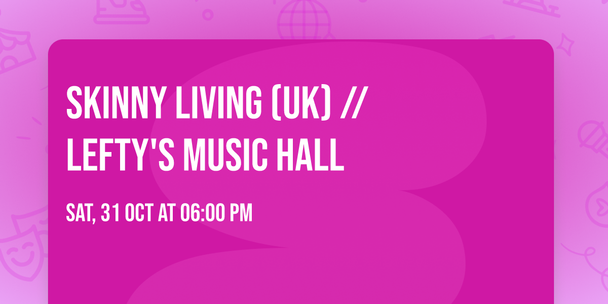 Skinny Living (UK) \/\/ Lefty's Music Hall
