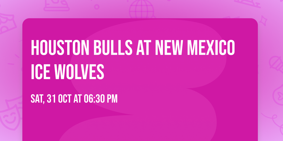 Houston Bulls at New Mexico Ice Wolves