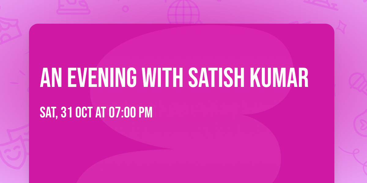An Evening with Satish Kumar