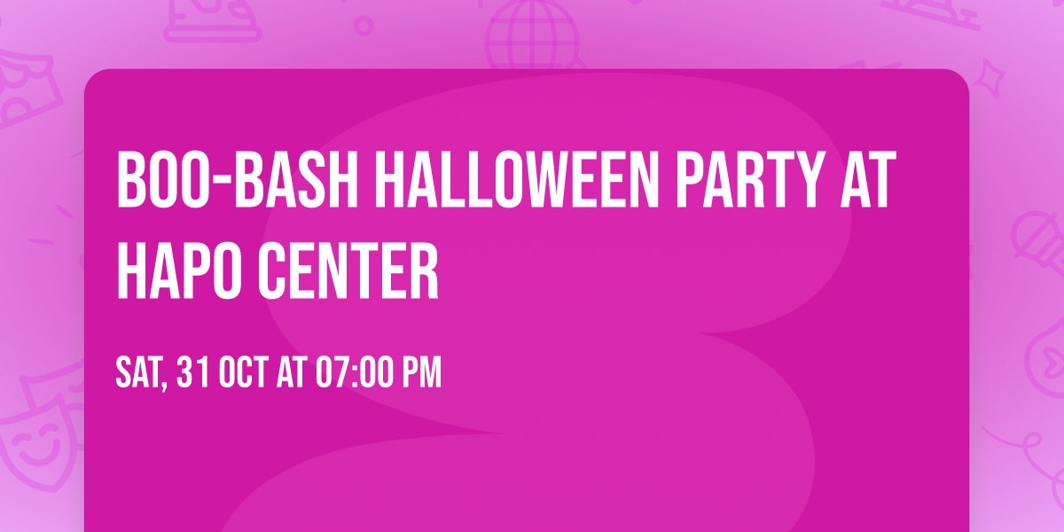 Boo-bash Halloween Party at HAPO Center