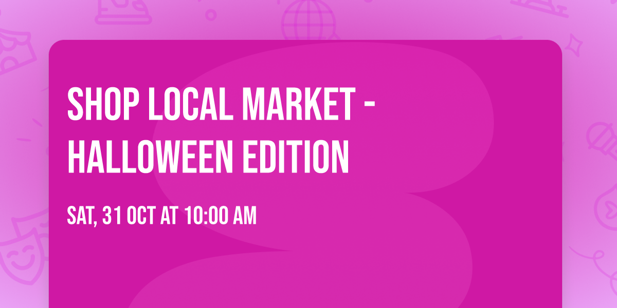 Shop Local Market - Halloween Edition 