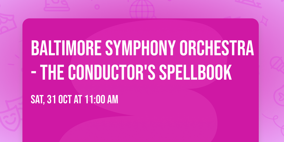 Baltimore Symphony Orchestra - The Conductor's Spellbook