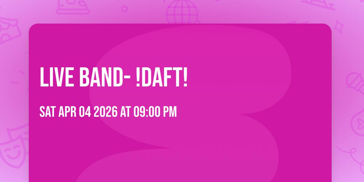 Live Band- !DAFT!