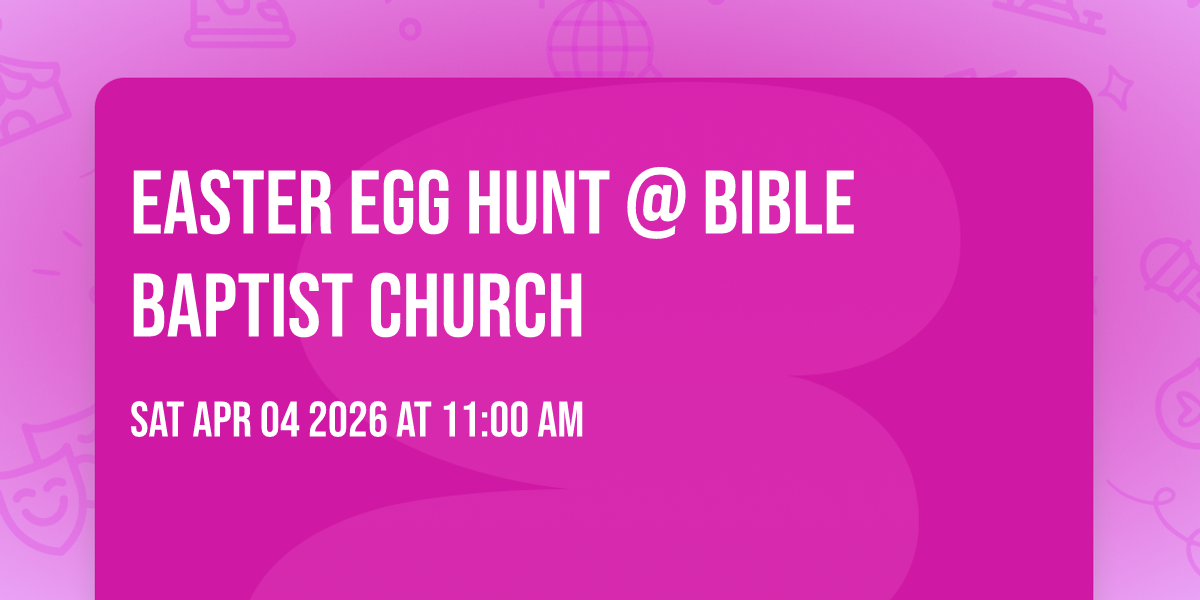 Easter Egg Hunt @ Bible Baptist Church