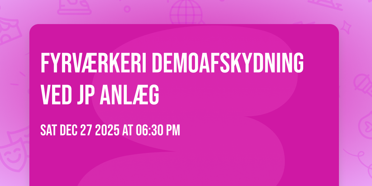 FYRVÆRKERI demoafskydning Ved JP Anlæg