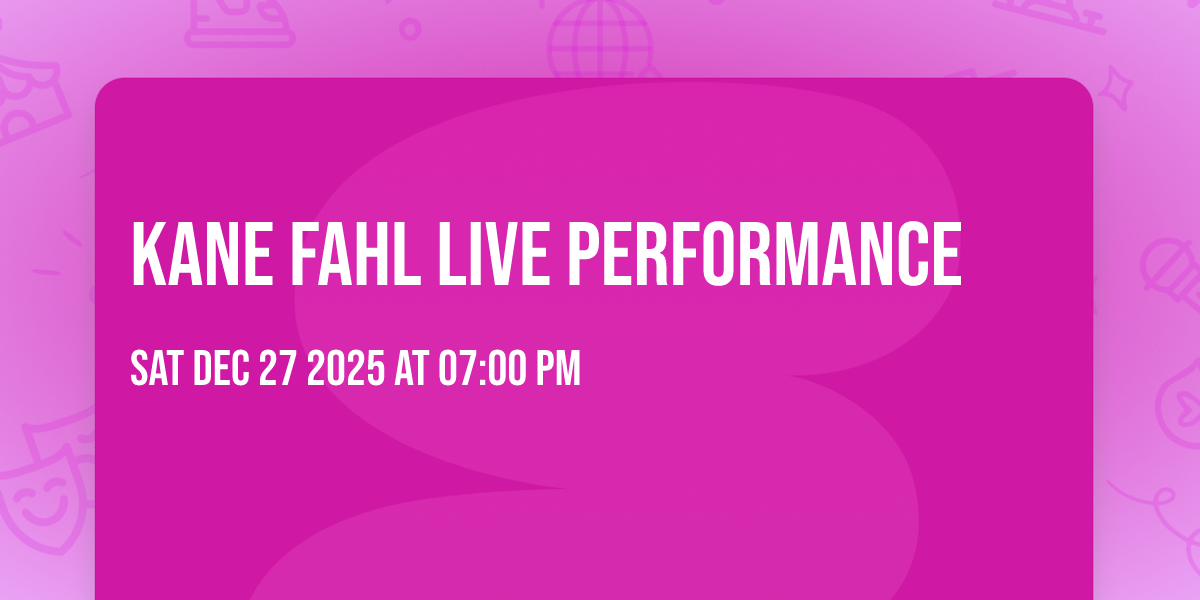 Kane Fahl Live Performance