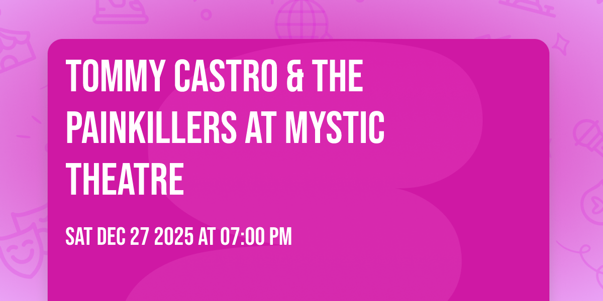 Tommy Castro & The Painkillers at Mystic Theatre 