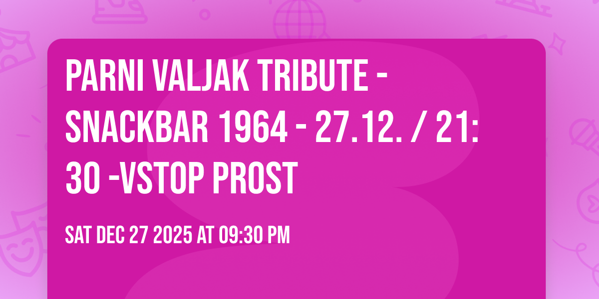 Parni Valjak Tribute - SnackBar 1964 - 27.12. / 21:30 -vstop prost