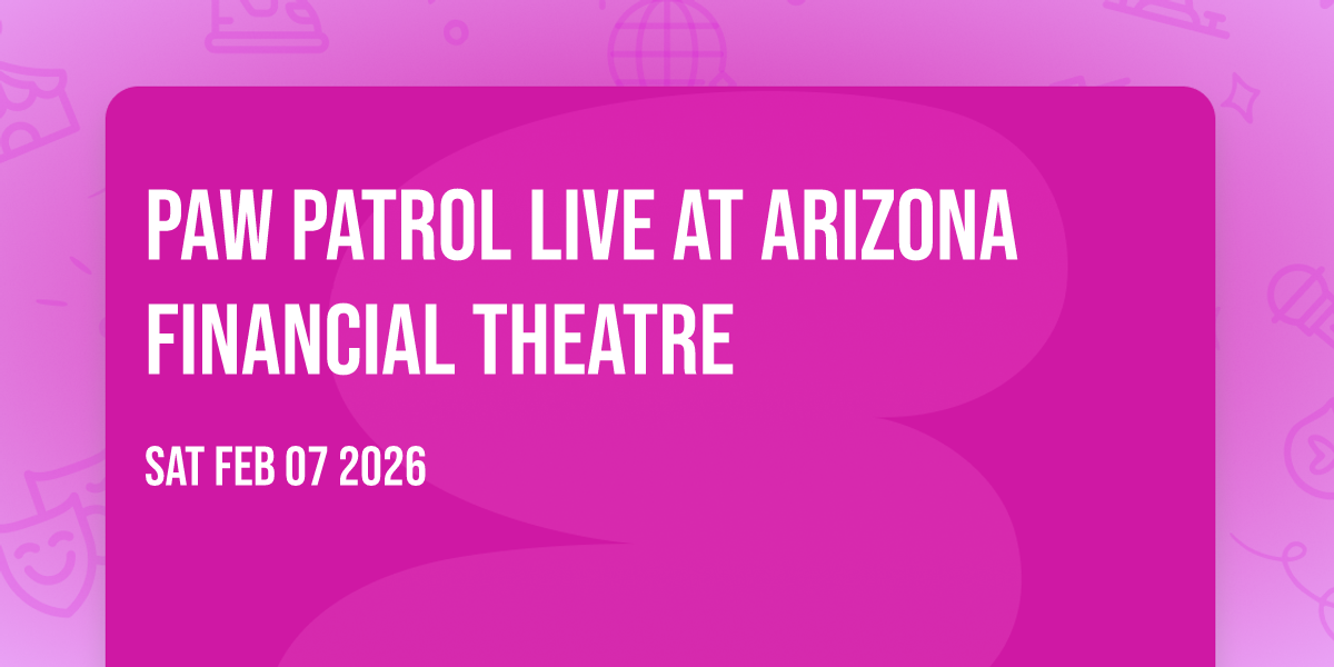 PAW Patrol Live at Arizona Financial Theatre