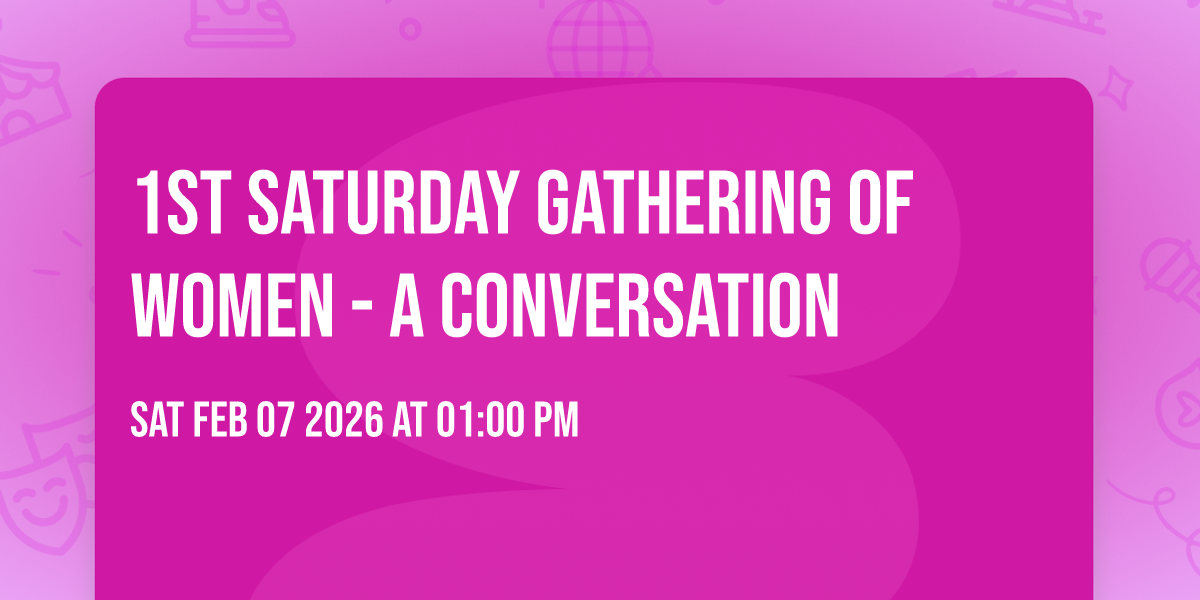 1st Saturday Gathering of Women - A conversation 