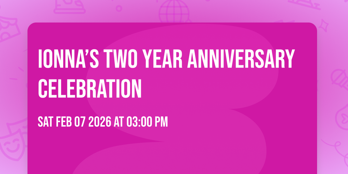 Ionna’s Two Year Anniversary Celebration