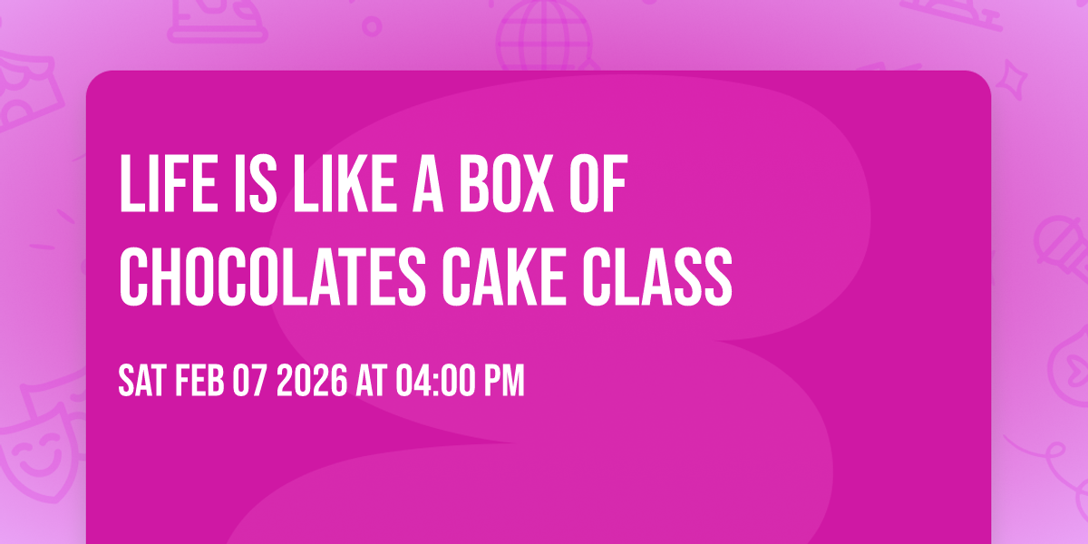 Life is Like a Box of Chocolates Cake Class