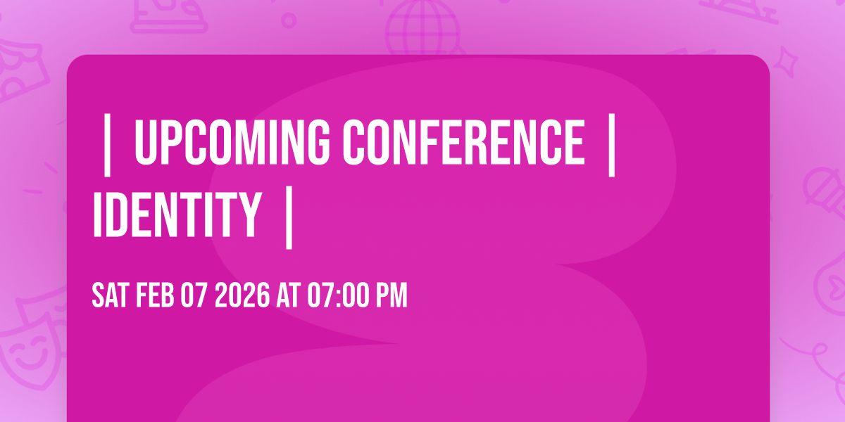 | Upcoming Conference | IDENTITY |