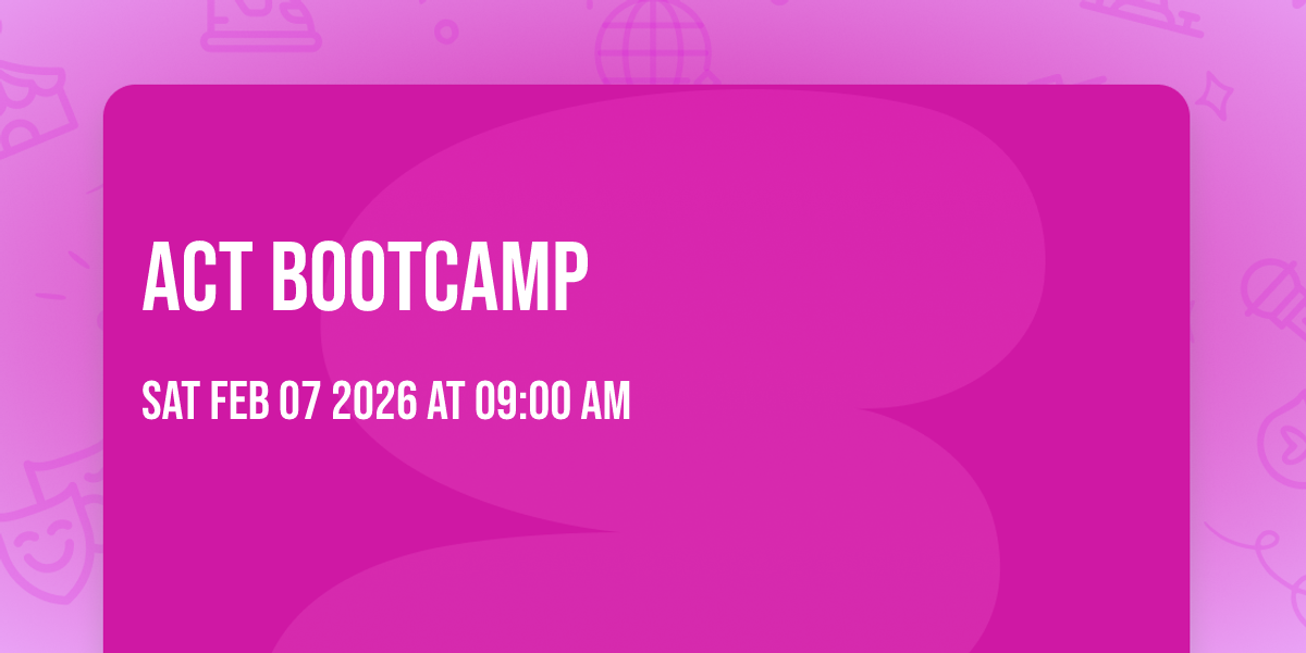 ACT Bootcamp