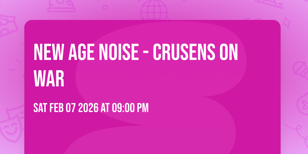 New Age Noise - Crusens on War
