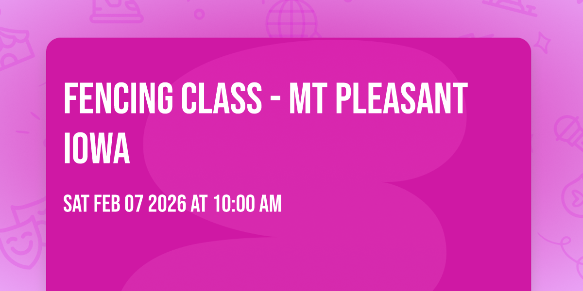 Fencing class - Mt Pleasant Iowa