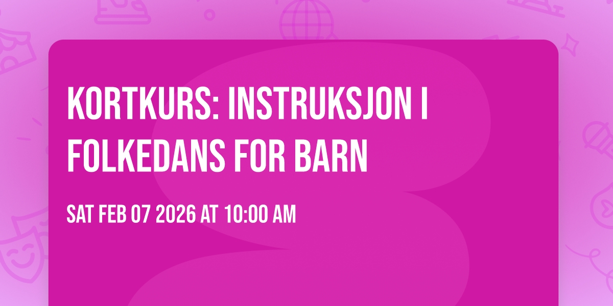 Kortkurs: Instruksjon i folkedans for barn