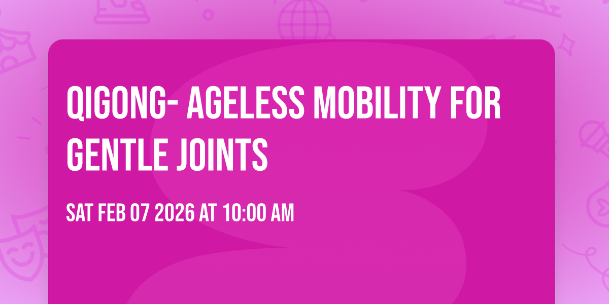 QiGong- Ageless Mobility for Gentle Joints