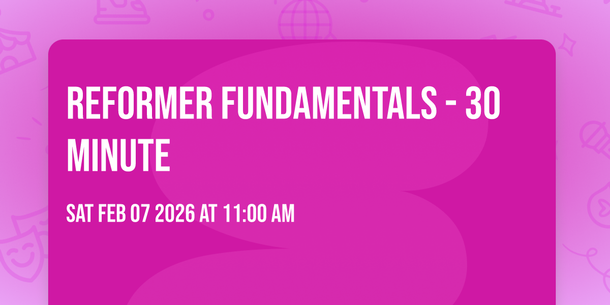 Reformer Fundamentals - 30 Minute