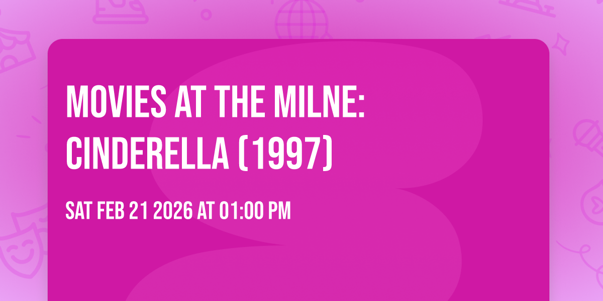 Movies at the Milne: Cinderella (1997)