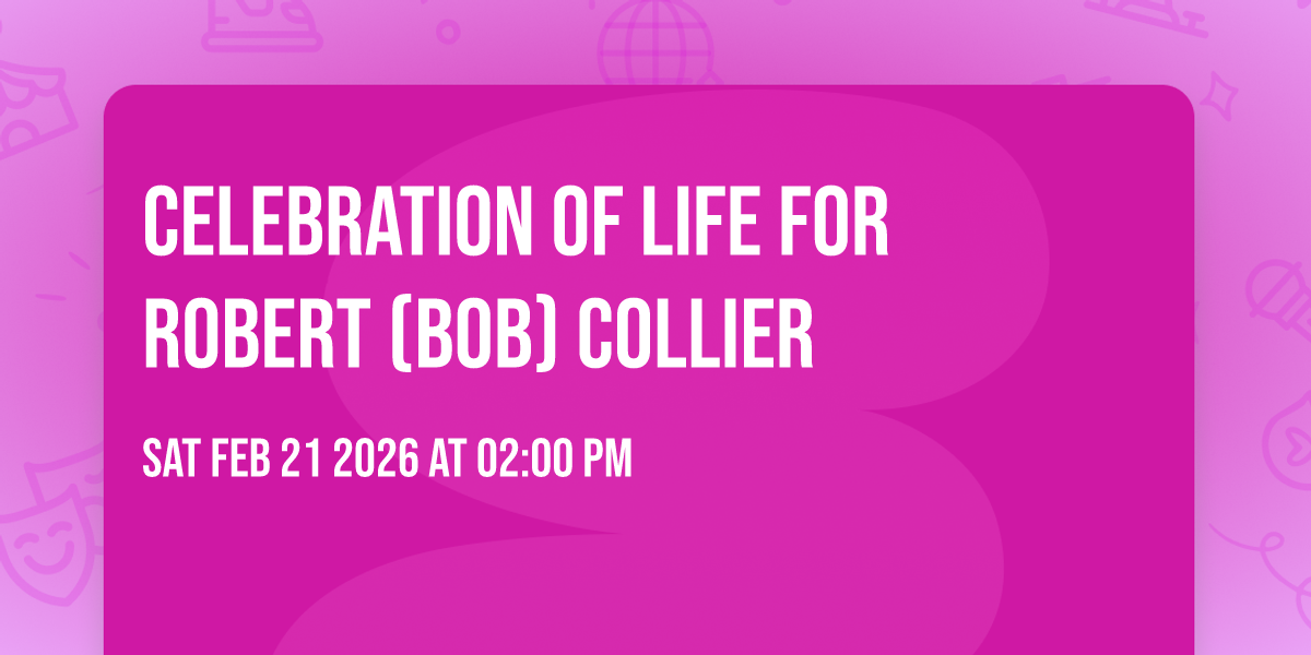Celebration Of Life for Robert (Bob) Collier 