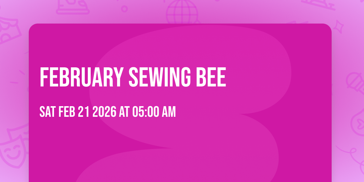 February Sewing Bee