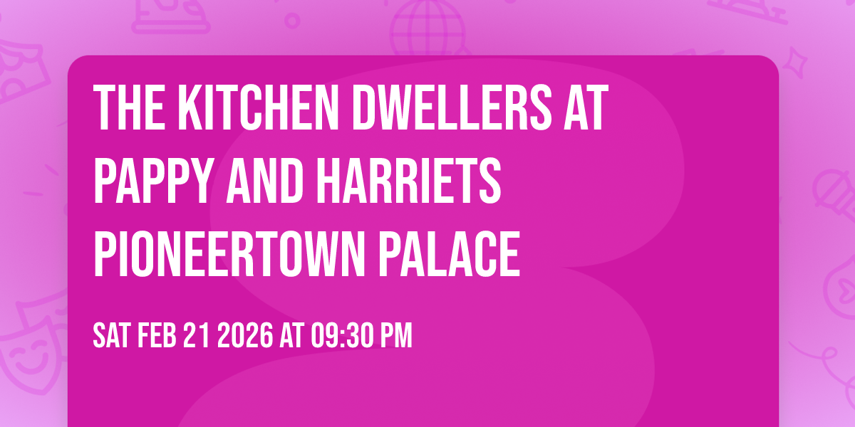 The Kitchen Dwellers at Pappy and Harriets Pioneertown Palace