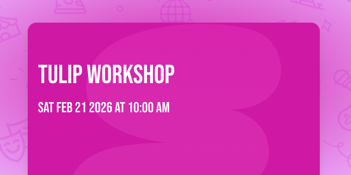 Tulip Workshop 