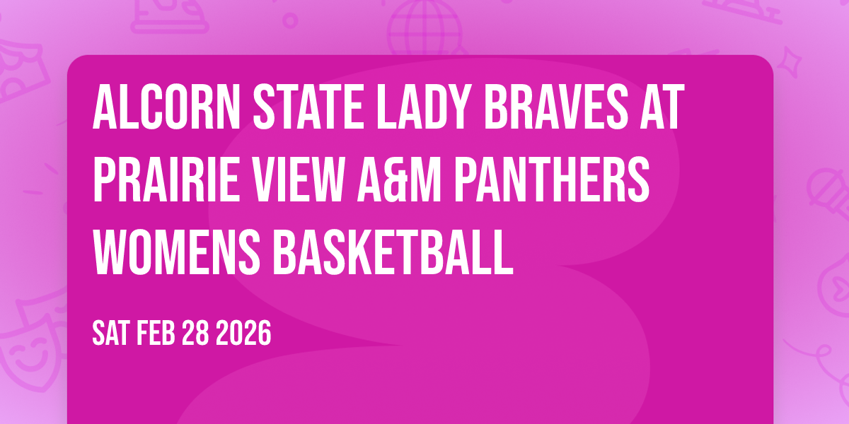 Alcorn State Lady Braves at Prairie View A&M Panthers Womens Basketball