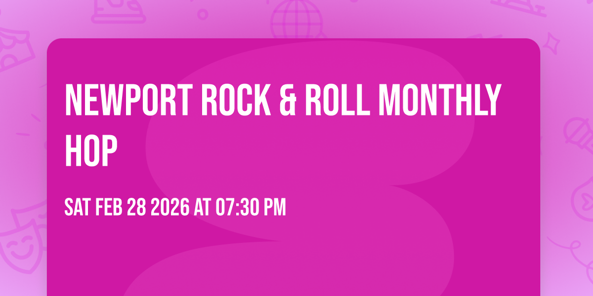 Newport Rock & Roll Monthly Hop
