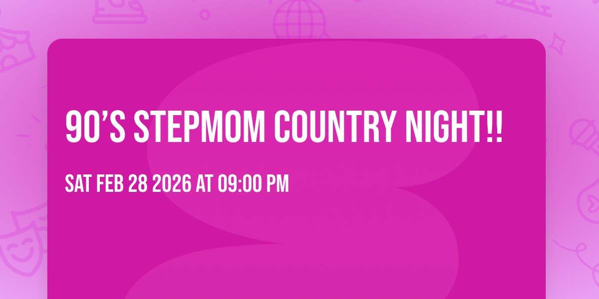 90’s Stepmom Country Night!!  
